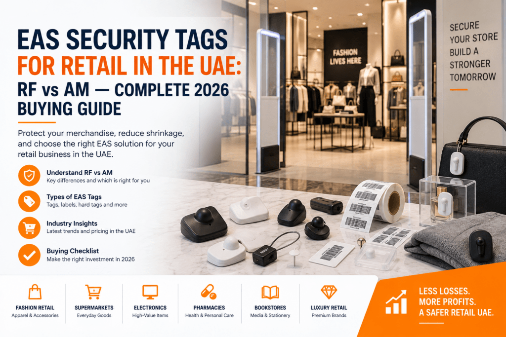 EAS Security Tags for Retail in the UAE: RF vs AM — Complete 2026 Buying Guide